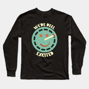 Fishing Pun We're reel Excited Long Sleeve T-Shirt